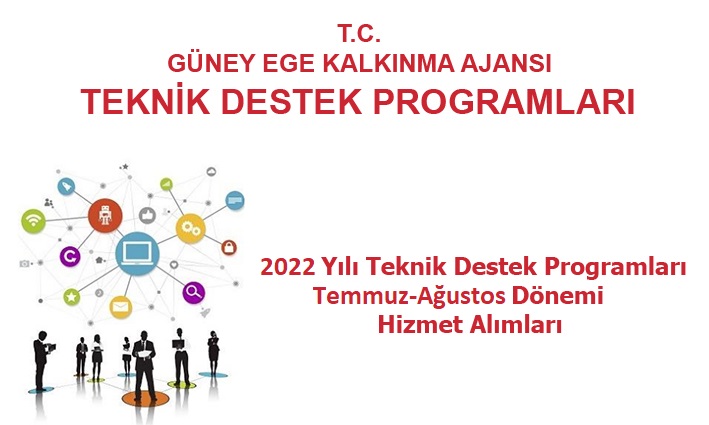 2022 Yılı Teknik Destek Programları 4. Dönem (Temmuz-Ağustos) Hizmet Alımları