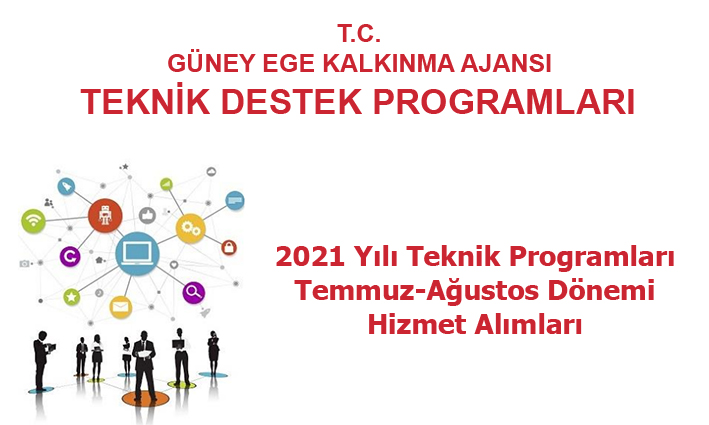 2021 Yılı Teknik Destek Programları 4. Dönem (Temmuz-Ağustos) Hizmet Alımları