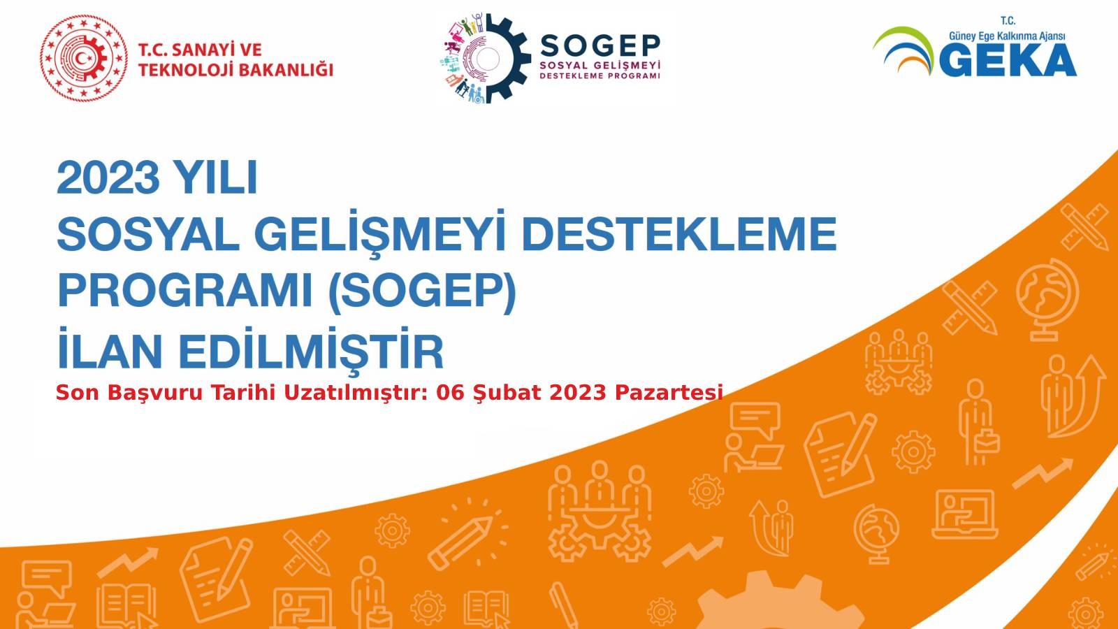 2023 Yılı Sosyal Gelişmeyi Destekleme Programı (SOGEP) son başvuru tarihi uzatılmıştır.