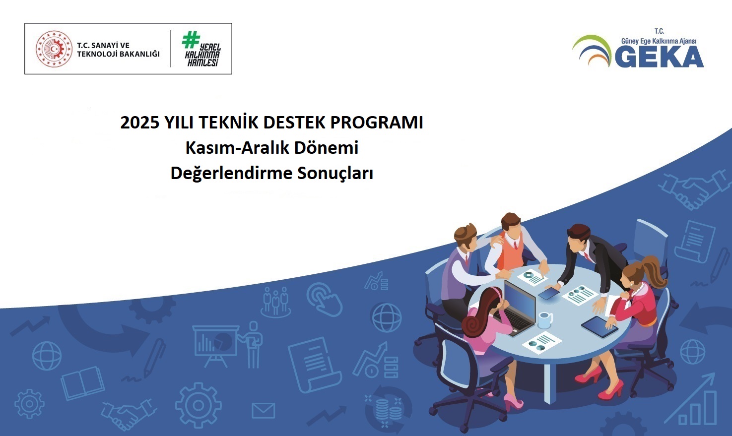 2025 YILI TEKNİK DESTEK PROGRAMI (KASIM-ARALIK DÖNEMİ) DEĞERLENDİRME SONUÇLARI